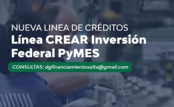 Conocé como tramitar la Línea CREAR Inversión Federal PyME